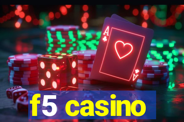 f5 casino